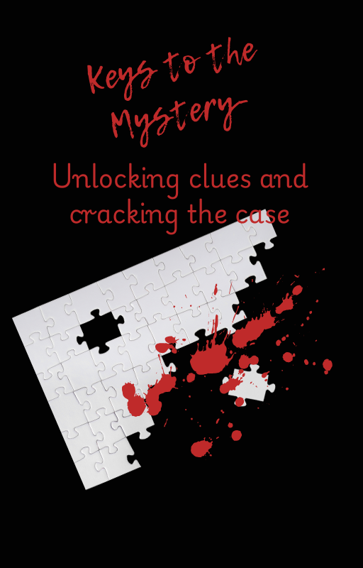 Keys to the Mystery: Unlocking clues and cracking the case